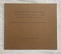 Twenty Five Bindings, Designed by Edgar Mansfield and Realised by James Brockman: Seven Sculptures by Edgar Mansfield 0951277812 Book Cover