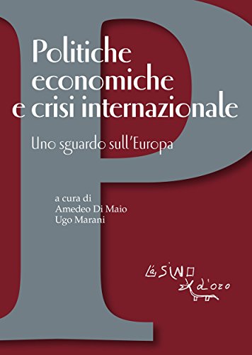 Politiche economiche e crisi internazionale: Uno sguardo sull'Europa (Le api Vol. 4)
