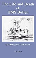 The Life and Death of HMS Bullen 1785073559 Book Cover