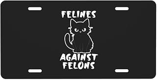 Felines Against Felons 6" x 12" Aluminum Front Auto License Plates