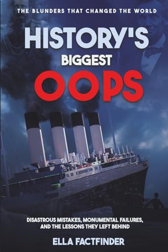 History's Biggest Oops, The Blunders That Changed The World: Diastrous