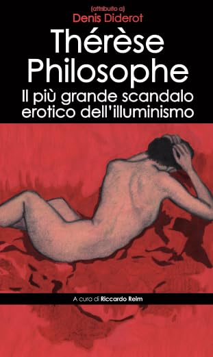 Thérèse Philosophe. Il più grande scandalo erotico dell'illuminismo di Denis Diderot