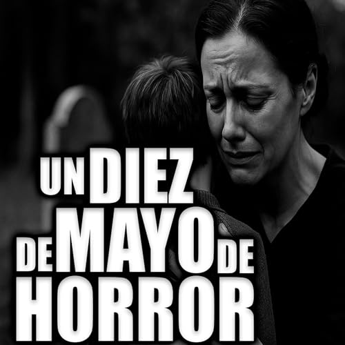 UN 10 DE MAYO&hellip; DE TERROR | 4 Historias de D&iacute;a de Las MADRES│ INFRAMUNDO RELATOS