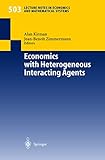 Economics with Heterogeneous Interacting Agents (Lecture Notes in Economics and Mathematical Systems)