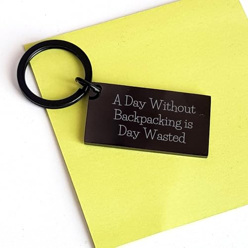 Backpacking Gifts for Him - A Day Without Backpacking Is Day Wasted Keychain, Christmas Unique Gift for Backpacking Lovers - Unique Stainless Steel Keychain with Engraved Message, 1.57 x 0.87 inches3