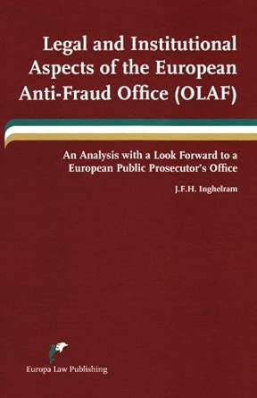 Legal and Institutional Aspects of the European Anti-fraud Office (OLAF): An Analysis with a Look Forward to a European Public Prosecutor's Office-Wow! eBook