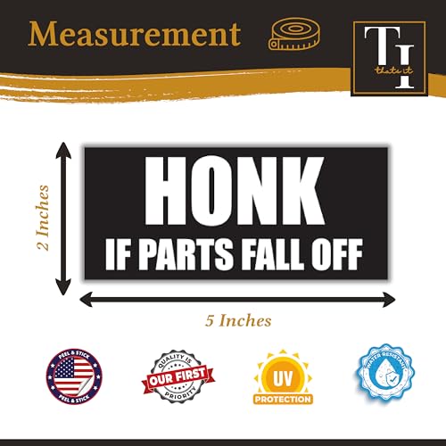 Image of THATS IT! Honk If Parts Fall Off Stickers | Removable Decal Car Bumper | Indoor Outdoor Window Sticker | Vinyl Decal for Laptop, iPad | Waterproof & Long Lasting | TI - 321