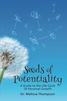 Seeds of Potentiality: A Guide to the Life Cycle of Personal Growth 1956503498 Book Cover