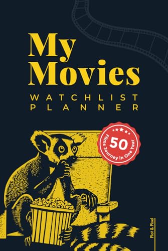 My Movies: Watchlist Planner: Organize and Track Your 50 Films Journey in One Year. Ultimate Cinema Journal For Film Lovers.