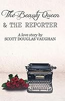The Beauty Queen & The Reporter 1672389542 Book Cover