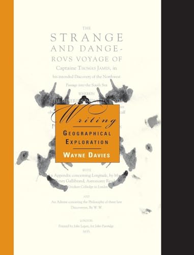 Writing Geographical Exploration: Thomas James and the Northwest Passage, 1631-33 (Northern Lights, 5) (Volume 5)