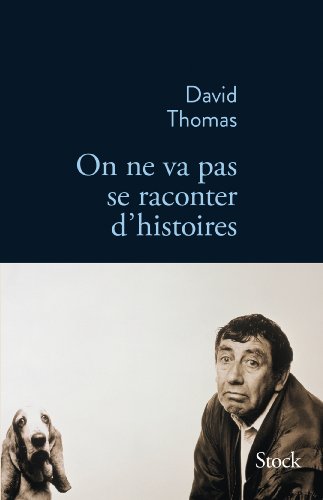 On Ne Va Pas Se Raconter D Histoires (La Bleue) (French Edition)