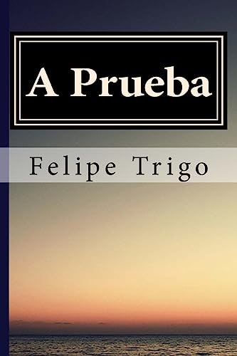 A Prueba Felipe Trigo (Spanish) Edition
