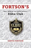 Fortson's Signs, Symbols, and Secret Societies: Elihu Club