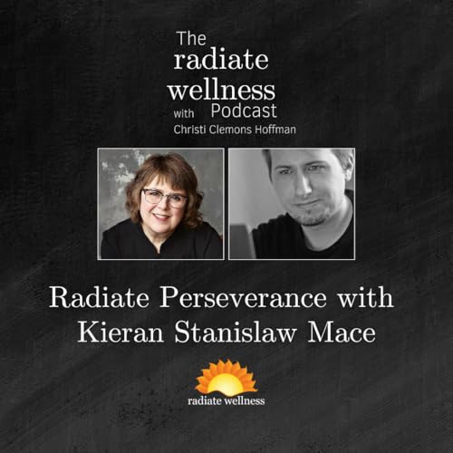 Radiate Perseverance with Kieran Stanislaw Mace