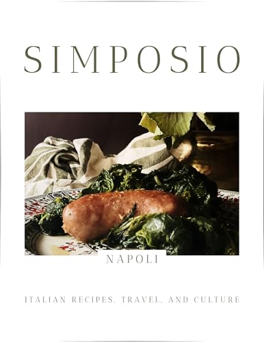 Simposio | Italian Recipes, Travel, and Culture: Napoli (English Edition)