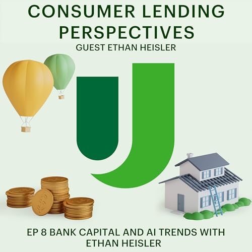 EP 8 Bank Capital and AI Trends with Ethan Heisler