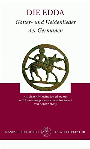 Die Edda: Götter- und Heldenlieder der Germanen Die Edda: Götter- und Heldenlieder der Germanen