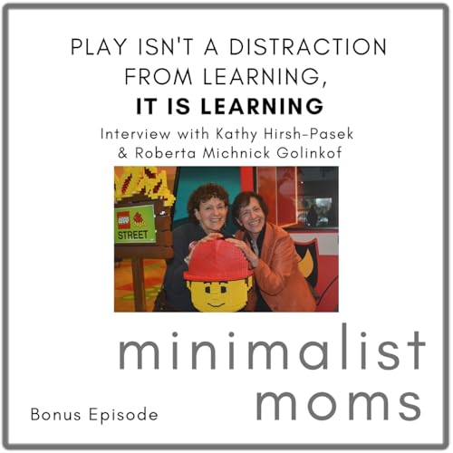 Play Isn't a Distraction From Learning, It IS Learning | Kathy Hirsh-Pasek & Roberta Golinkoff Podcast Por  arte de portada