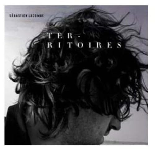 Territoires [Audio CD] Sébastien Lacombe; Pierre-Philippe "Pilou" C t and Rehaud Gratton