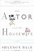 The Actor and the Housewife: A Novel