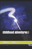 Childhood Adventures I 1731168284 Book Cover