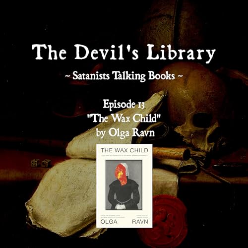 Episode 13 - The Wax Child by Olga Ravn