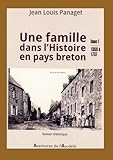  Une famille dans l\'Histoire en pays breton: Tome1 (1350-1737)