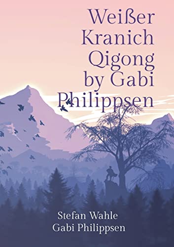 Weißer Kranich Qigong by Gabi Philippsen: Mit chinesischer Heilgymnastik zu Gesundheit und Wohlbefinden Weißer Kranich Qigong by Gabi Philippsen: Mit chinesischer Heilgymnastik zu Gesundheit und Wohlbefinden