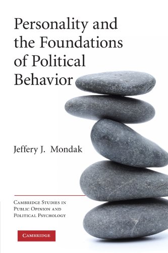 Personality and the Foundations of Political Behavior (Cambridge Studies in Public Opinion and Political Psychology)