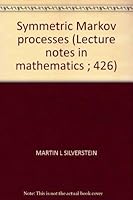 Symmetric Markov processes (Lecture notes in mathematics ; 426) 0387070125 Book Cover