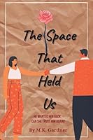 The Space That Held Us B0G38MHR3N Book Cover