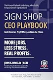 Sign Shop CEO Playbook: How to Eliminate Chaos, Improve Flow, and Build a World-Class Sign Shop Operation