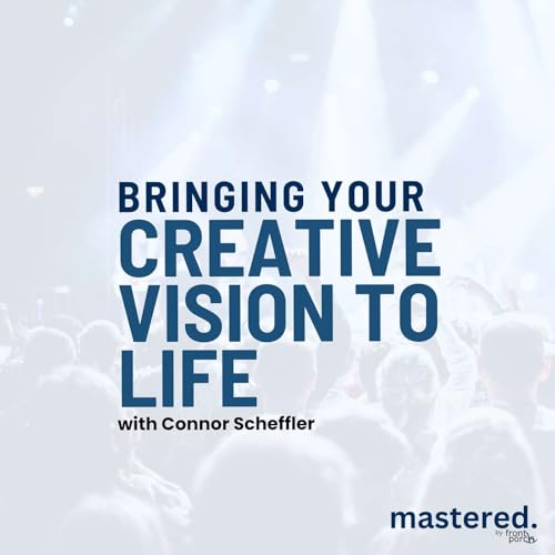 Bringing Your Creative Vision To Life with Connor Scheffler cover art