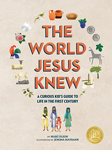 The World Jesus Knew: A Curious Kid's Guide to Life in the First Century (Curious Kids' Guides Book 1)