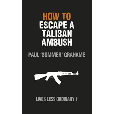 How to Escape a Taliban Ambush