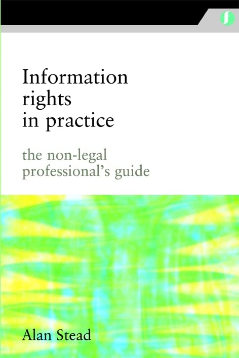 Buy Information Rights in Practice: The Non-legal Professional's Guide (Facet Publications (All Titles as Published)) — BookShops.in