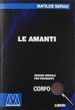 Le amanti. Ediz. per ipovedenti