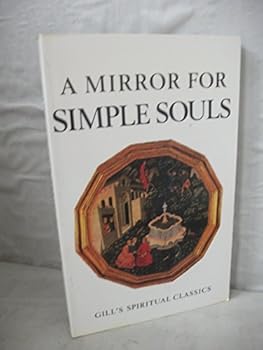 Paperback A Mirror for simple souls (Gill's spiritual classics) Book
