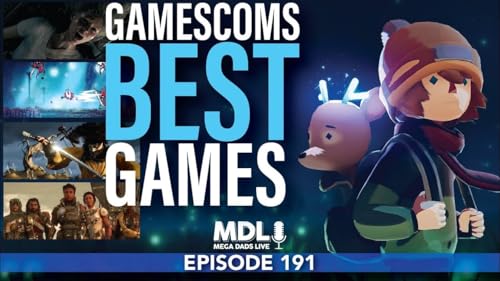 Mega Dads Live Episode 191 - Gamescoms Best Games cover art