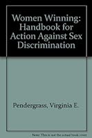 Women Winning: A Handbook for Action Against Sex Discrimination 088229699X Book Cover