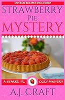 Strawberry Pie Mystery (Starke, FL Culinary Cozy Mystery Series) 1980716404 Book Cover