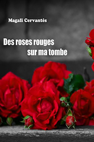 Télécharger Des roses rouges sur ma tombe (Combats de femmes t. 2) Livre eBook France
