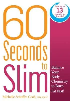 60 Seconds to Slim: Balance Your Body Chemistry to Burn Fat Fast! book cover