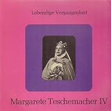  TESCHEMACHER Margarete (1903-1959), soprano - Vol.4: Scenes and Opera Arias by Verdi (Traviata; Trovatore; Aida) - Offenbach (Hoffmanns Erzahlungen) - Bizet (Carmen) - Wagner-(Lohengrin) - Bleyle: Rosen; Amor als Holzsager; Vorfruhling \
