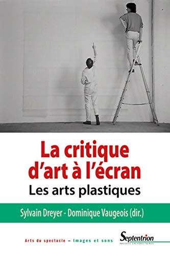PU SEPTENTRION - La critique d'art à l'écran: Les arts plastiques