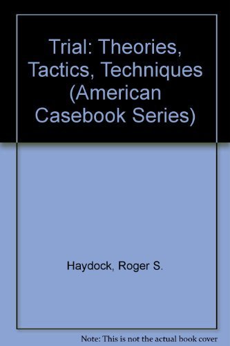 Trial: Theories, Tactics, Techniques (American ... 0314716017 Book Cover