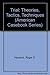 Trial: Theories, Tactics, Techniques (American Casebook Series)