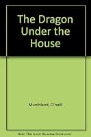 The Dragon Under the House 0986527815 Book Cover