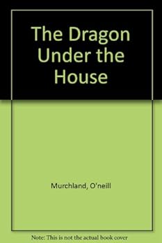 Paperback The Dragon Under the House Book